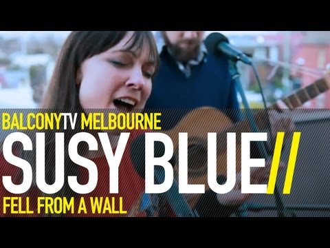 SUSY BLUE - FELL FROM A WALL (BalconyTV)