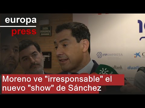 Moreno ve "irresponsable" el nuevo "show" de Pedro Sánchez y asegura que "nadie le cree"