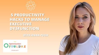 5 productivity hacks for executive dysfunction w/ Anna Pugh of Spacetime Monotasking