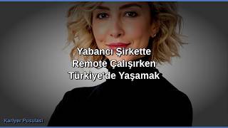 Yabancı Şirkette Remote Çalışırken Türkiye'de Yaşamak (2026 Rehberi)