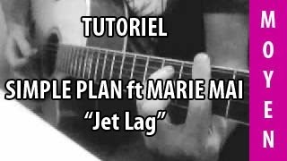 Tutoriel Guitare - Jet Lag ( Simple Plan & Marie-Mai )