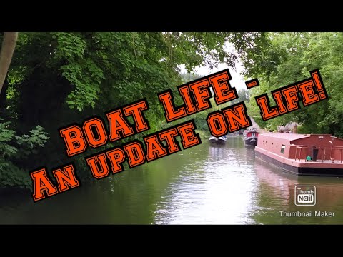 BOAT LIFE - An update on narrowboat life and what's going on!