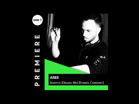 PREMIERE : Aree - Adriatico (Original Mix)[Ethereal Community]