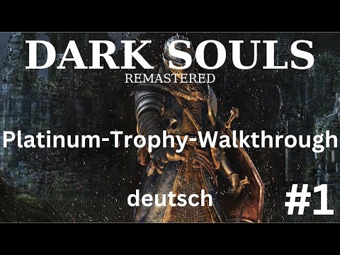 DARK SOULS: REMASTERED - 100% Platin - deutsch - Part 1