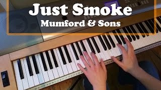 Piano Cover Just Smoke - Mumford &amp; Sons