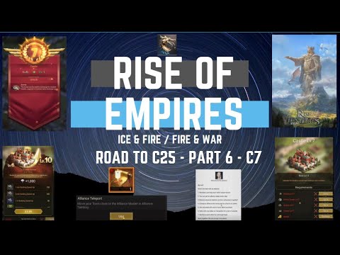Road To C25 - Part 6 - C7 - Rise Of Empires Ice & Fire
