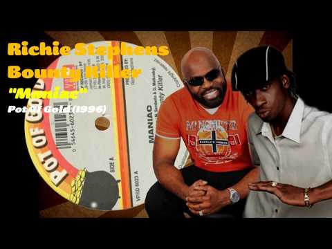 Richie Stephens / Bounty Killer - Maniac (Pot Of Gold) 1996