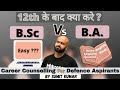 BSC VS BA?? Defence Aspirants What to do after 12th? Right Guidance for you  Learn With Sumit