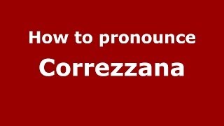 How to pronounce Correzzana