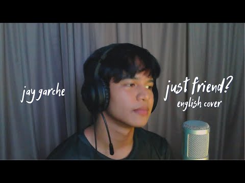 Jay Garche - Just Friend? (แค่เพื่อนมั้ง) (Nanon Korapat | English Cover | Ost. Bad Buddy Series)