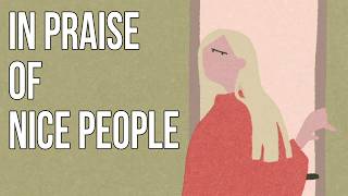 In Praise of Nice People