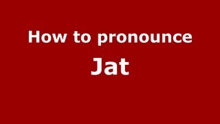 How to pronounce Jat