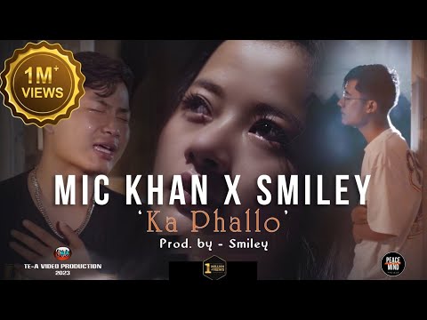 Mic Khan X Smiley Mizo - Ka Phallo (Official MV)