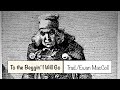 Ewan MacColl — To the Beggin’ I Will Go
