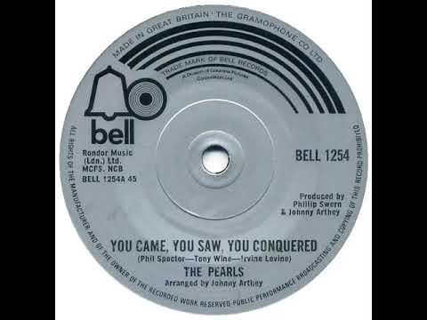 UK New Entry 1972 (185) The Pearls - You Came, You Saw, You Conquered