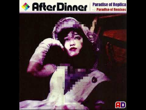 After Dinner - Paradise of Replica