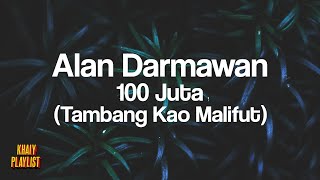 Download lagu Alan Darmawan - 100 Juta [Lirik Lagu] mp3