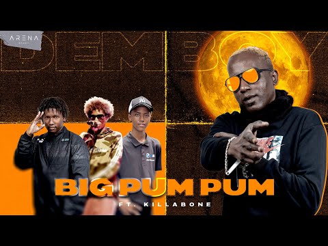 KILLABONE FT DEMBOY - BIG PUM PUM