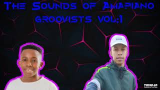 Download lagu THE SOUNDS OF AMAPIANO GROOVISTS VOL 1 (FT CHILLI PIE) mp3