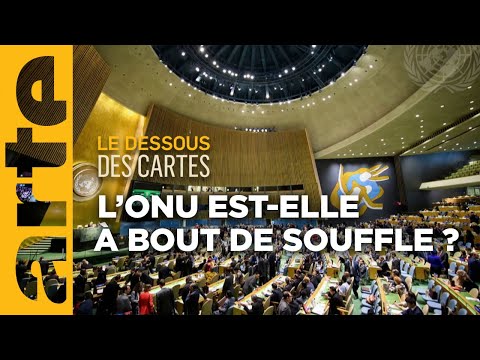 ONU : un système à revoir ? | Le dessous des cartes | ARTE