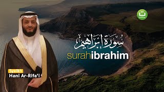 Download lagu Tadabbur Surah Ibrahim سورة ابراهيم - Syeikh Hani Ar-Rifa'i | Tadabbur Daily mp3