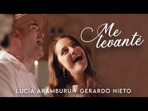 Lucía Aramburu y Gerardo Nieto - Me Levanté