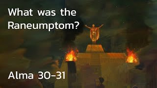 Alma 30-31 | What was the Rameuptom?