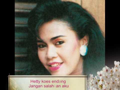 Hetty koes endang Jangan salahkan aku
