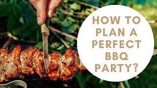 How to Plan a Perfect BBQ Party? 🥩