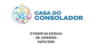 O PODER DA ESCOLHA DR. ESPANHOL -  24/01/2026