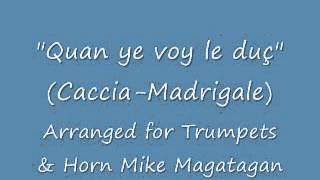 "Quan ye voy le duç" for Trumpets & Horn