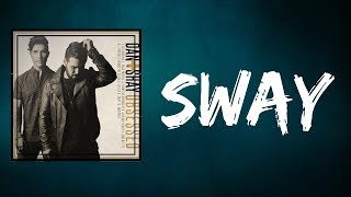 Dan + Shay - Sway (Lyrics)