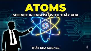 Science in English #2 | ATOMS