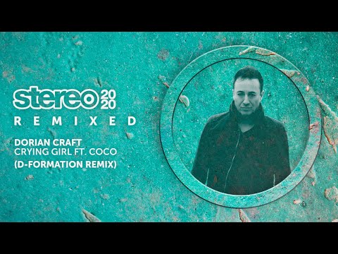 Dorian Craft Ft. Coco - Crying Girl - D-Formation Remix