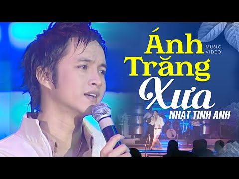 Ánh trăng xưa - Nhật Tinh Anh