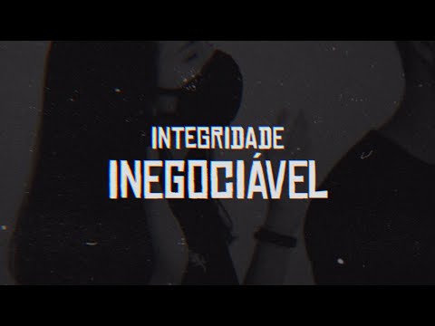 A IGREJA | INTEGRIDADE INEGOCIÁVEL | PARTE 1