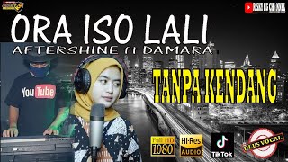 Download lagu Aftershine ft Damara - Ora Iso Lali TANPA KENDANG Plus Vokal mp3