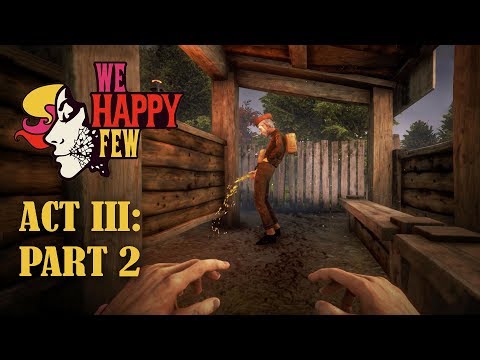 WE HAPPY FEW - ACT III: OLLIE (Part 2)
