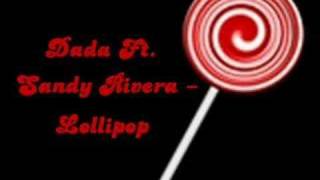 • Dada Feat Sandy Rivera & Trix - Lollipop ♥ ijui