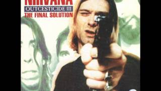 Nirvana - Dive (Early version, alternate lyrics) (Outcesticide III)