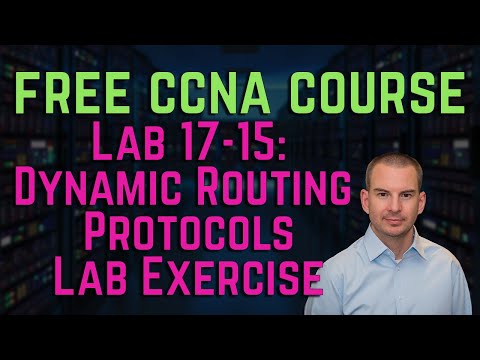 Free CCNA 200-301 Course 17-15: Dynamic Routing Protocols Lab Exercise