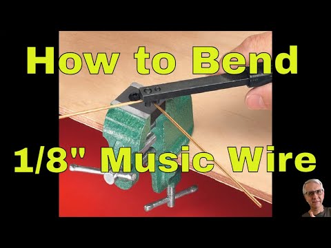 How to Bend 1/8" Music Wire