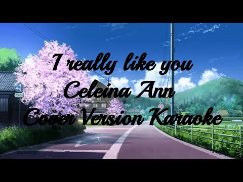 「Karaoke」I really like you - Celeina Ann Cover Version Karaoke