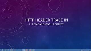 HTTP Header trace in  Chrome and Mozilla Firefox