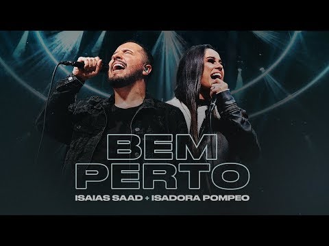 BEM PERTO (Clipe Oficial) | Isaias Saad + Isadora Pompeo