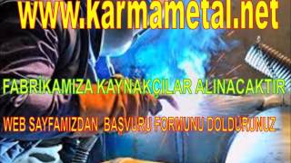 Kaynakçı iş ilanları 2016-2017 Kaynak İşçisi Alımı -KARMA METAL