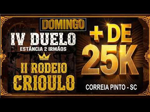 AO VIVO - IV Duelo Estância 2 irmãos e II Rodeio Crioulo - Correia Pinto - SC
