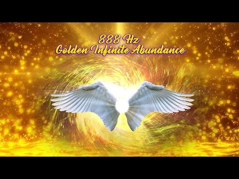 888Hz Golden Infinite Abundance Angel Energy, 888Hz The Wealth Frequency Abundance, Remove Blocks