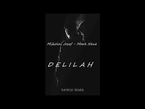 Mikolas Josef, Mark Neve - Delilah ( RAYRISE REMIX )