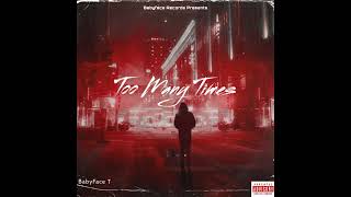 Too Many Times - BabyFace T feat. YBKS (Official Audio)